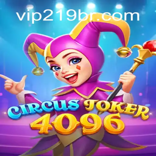 Descubra o Universo de CircusJoker4096: Diversão e Emoção com vip219.com